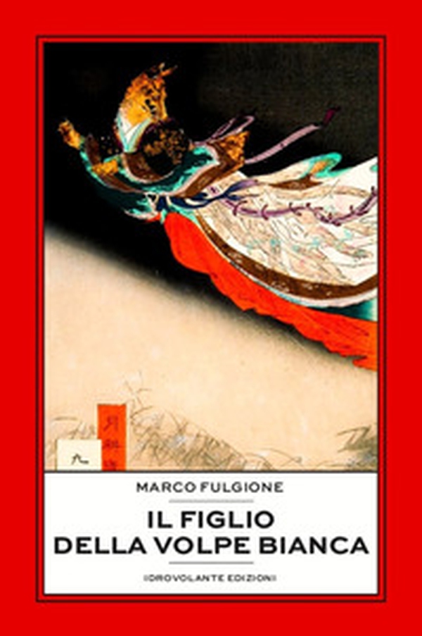 Il figlio della volpe bianca - Librerie.coop Il figlio della volpe bianca - Librerie.coop