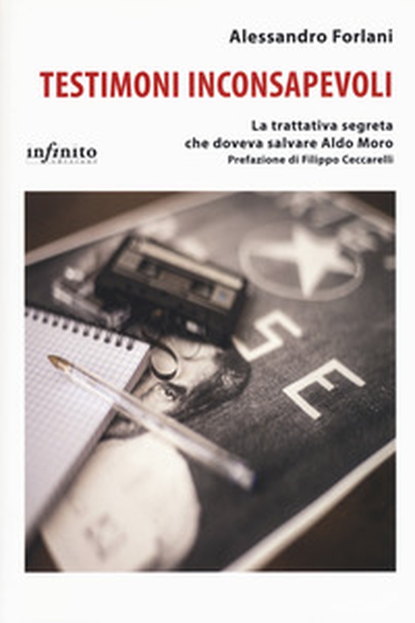 Testimoni inconsapevoli. La trattativa segreta che doveva salvare Aldo Moro - Librerie.coop Testimoni inconsapevoli. La trattativa segreta che doveva salvare Aldo Moro - Librerie.coop