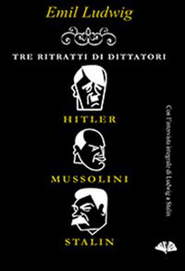Tre ritratti di dittatori. Hitler, Mussolini, Stalin - Librerie.coop Tre ritratti di dittatori. Hitler, Mussolini, Stalin - Librerie.coop