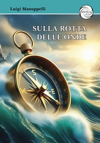 Sulla rotta delle onde - Librerie.coop Sulla rotta delle onde - Librerie.coop