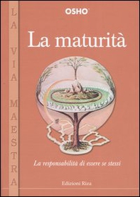 La maturità. La responsabilità di essere se stessi - Librerie.coop