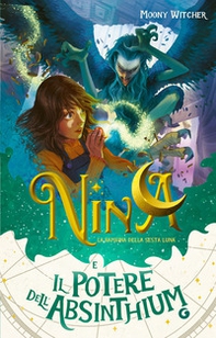 Nina e il potere dell'Absinthium - Vol. 6 - Librerie.coop