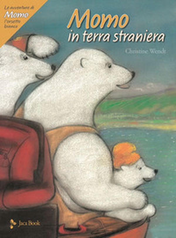 Momo in terra straniera. Le avventure di Momo, l'orsetto bianco - Librerie.coop Momo in terra straniera. Le avventure di Momo, l'orsetto bianco - Librerie.coop