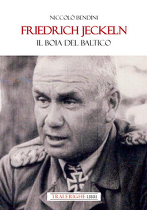Friedrich Jeckeln. Il boia del Baltico - Librerie.coop Friedrich Jeckeln. Il boia del Baltico - Librerie.coop
