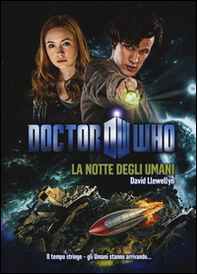La notte degli umani. Doctor Who - Librerie.coop La notte degli umani. Doctor Who - Librerie.coop