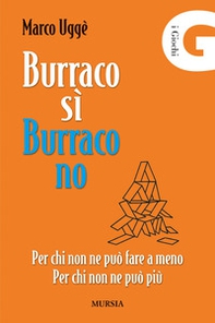 Burraco sì, burraco no. Per chi non ne può fare a meno. Per chi non ne può più - Librerie.coop