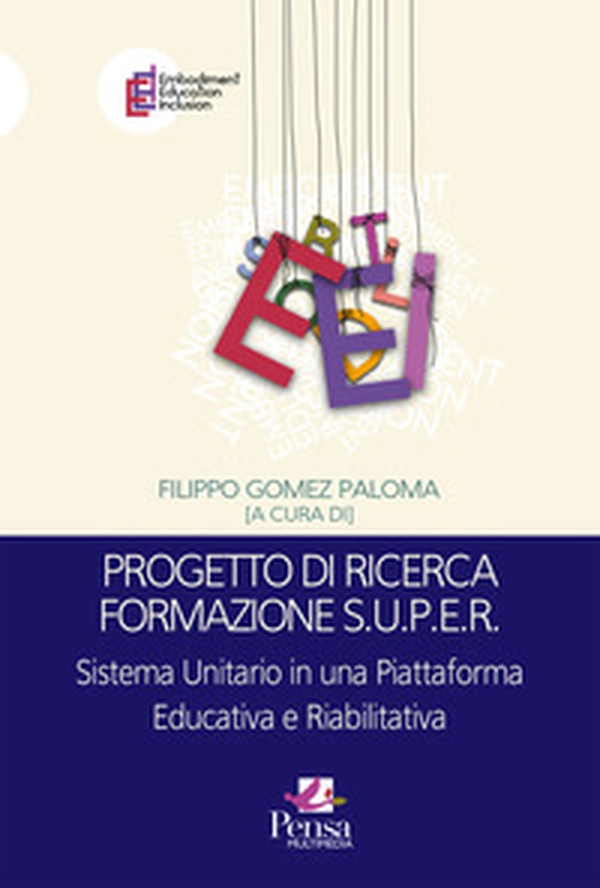 Progetto di ricerca formazione S.U.P.E.R.. Sistema Unitario in una Piattaforma Educativa e Riabilitativa - Librerie.coop Progetto di ricerca formazione S.U.P.E.R.. Sistema Unitario in una Piattaforma Educativa e Riabilitativa - Librerie.coop