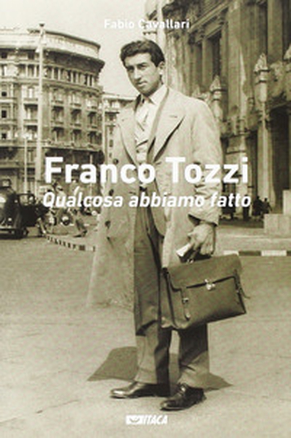 Franco Tozzi. Qualcosa abbiamo fatto - Librerie.coop Franco Tozzi. Qualcosa abbiamo fatto - Librerie.coop