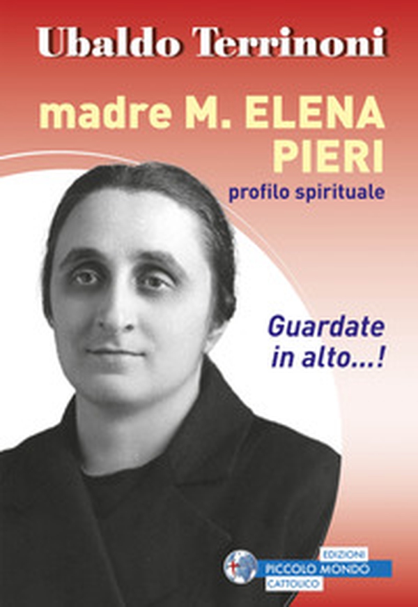 Madre M. Elena Pieri. Profilo spirituale - Librerie.coop Madre M. Elena Pieri. Profilo spirituale - Librerie.coop