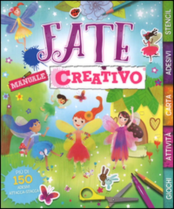 Fate. Manuale creativo. Con adesivi - Librerie.coop Fate. Manuale creativo. Con adesivi - Librerie.coop