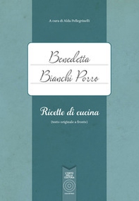 Benedetta Bianchi Porro. Ricette di cucina (testo originale a fronte) - Librerie.coop