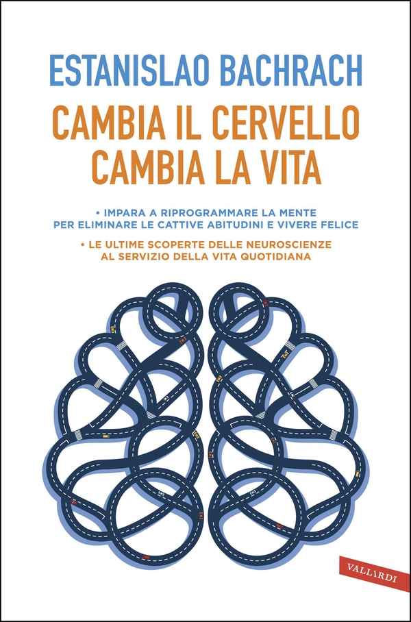 Cambia il cervello, cambia la vita - Librerie.coop Cambia il cervello, cambia la vita - Librerie.coop