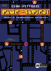 Fame-sapiens. Origine di insubordinazione sentimentale - Librerie.coop