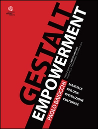 Gestalt Empowerment. Manuale per una rivoluzione culturale - Librerie.coop
