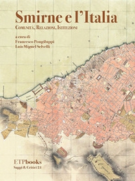 Smirne e l'Italia. Comunità, relazioni, istituzioni - Librerie.coop