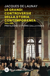 Le grandi controversie della storia contemporanea 1914-1945 - Librerie.coop