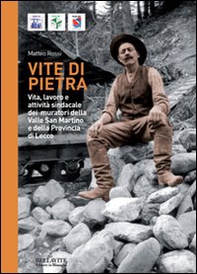 Vite di pietra. Vita, lavoro e attività sindacale dei muratori della valle san Martino e della provincia di Lecco - Librerie.coop Vite di pietra. Vita, lavoro e attività sindacale dei muratori della valle san Martino e della provincia di Lecco - Librerie.coop