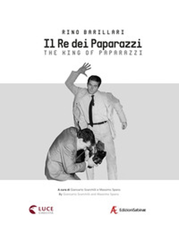 Rino Barillari. Il re dei paparazzi. Ediz. italiana e inglese - Librerie.coop Rino Barillari. Il re dei paparazzi. Ediz. italiana e inglese - Librerie.coop