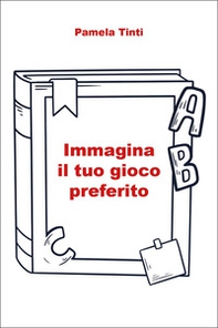 Immagina il tuo gioco preferito - Librerie.coop