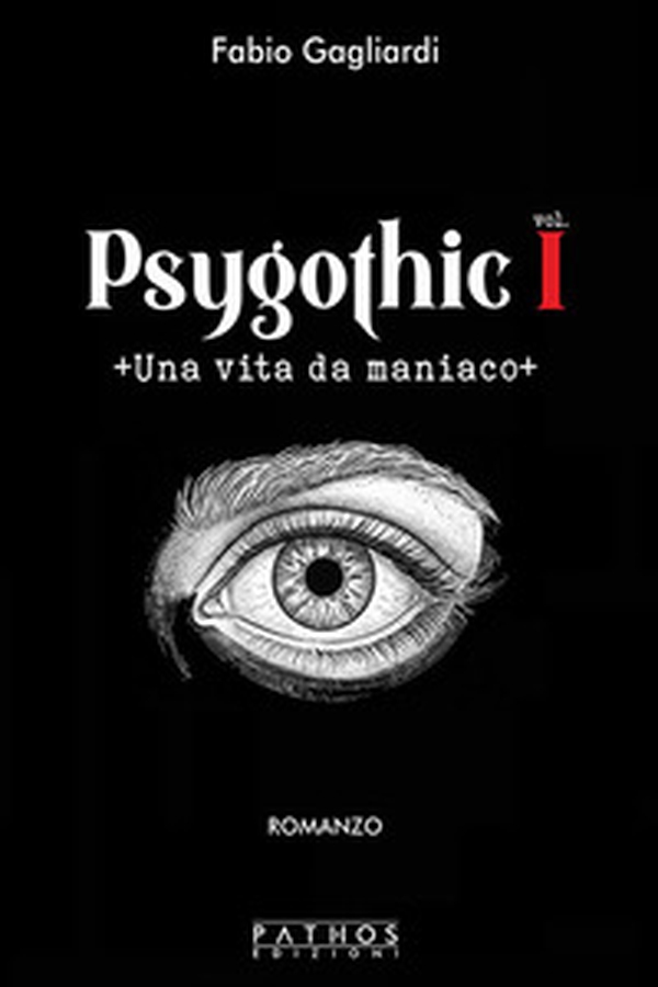 Una vita da maniaco. Psygothic - Vol. 1 - Librerie.coop
