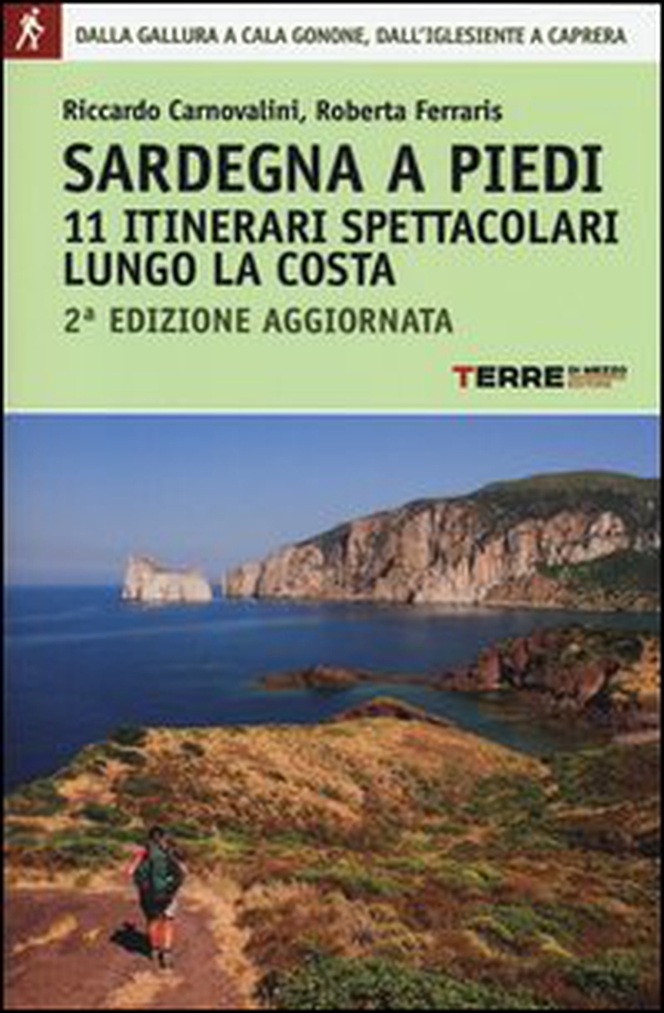 Sardegna a piedi. 11 itinerari spettacolari lungo la costa - Librerie.coop Sardegna a piedi. 11 itinerari spettacolari lungo la costa - Librerie.coop