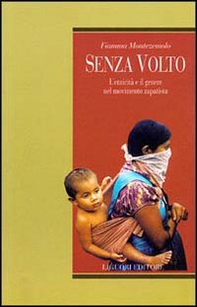 Senza volto. L'etnicità e il genere nel movimento zapatista - Librerie.coop