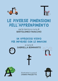 Le diverse dimensioni dell'apprendimento. Un approccio visivo per imparare con le immagini - Librerie.coop
