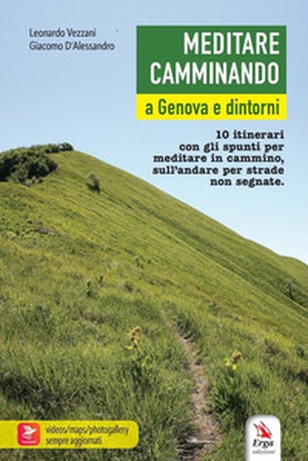 Meditare camminando. A Genova e dintorni. 10 itinerari con gli spunti per meditare in cammino, sull'andare per strade non segnate - Librerie.coop Meditare camminando. A Genova e dintorni. 10 itinerari con gli spunti per meditare in cammino, sull'andare per strade non segnate - Librerie.coop