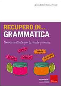 Recupero in... grammatica. Percorsi e attività per la scuola primaria - Librerie.coop