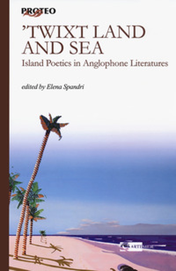 Twixt land and. Island poetics in anglophone literatures - Librerie.coop Twixt land and. Island poetics in anglophone literatures - Librerie.coop