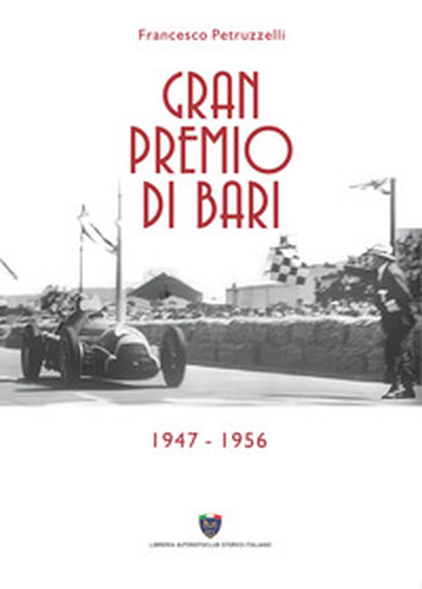 Gran premio di Bari 1947 - 1956 - Librerie.coop