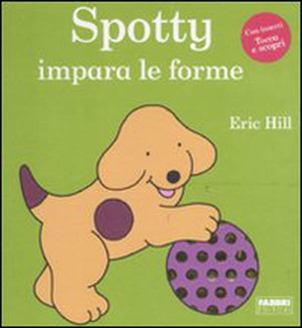 Spotty impara le forme - Librerie.coop Spotty impara le forme - Librerie.coop