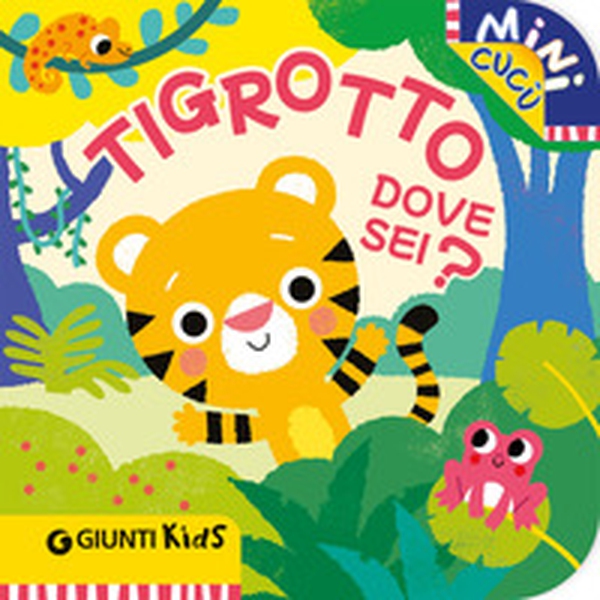Tigrotto dove sei? Mini cucù - Librerie.coop Tigrotto dove sei? Mini cucù - Librerie.coop