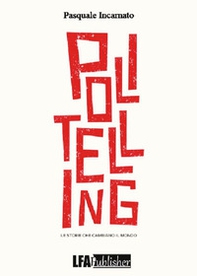 Politelling. Le storie che cambiano il mondo - Librerie.coop