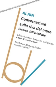 Conversazioni sulla riva del mare. Ricerca dell'intelletto - Librerie.coop