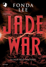 Jade war. La saga delle Ossa Verdi - Vol. 2 - Librerie.coop