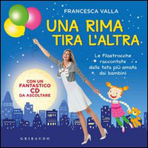 Una rima tira l'altra. Le filastrocche raccontate dalla tata più amata dai bambini - Librerie.coop