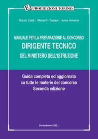 Manuale per la preparazione al concorso dirigente tecnico del Ministero dell'Istruzione. Guida completa ed aggiornata su tutte le materie del concorso - Librerie.coop
