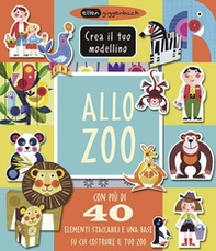 Allo zoo. Crea il tuo modellino - Librerie.coop