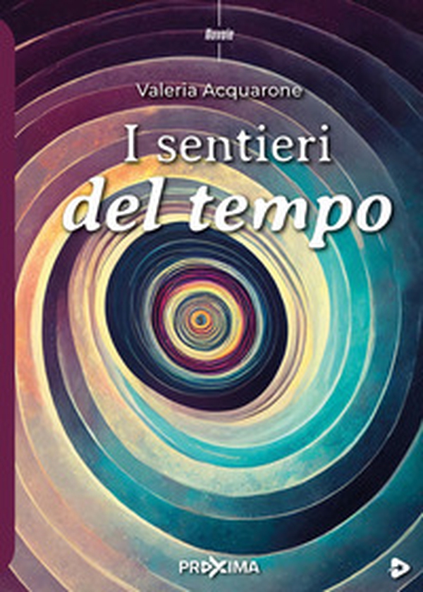 I sentieri del tempo - Librerie.coop I sentieri del tempo - Librerie.coop