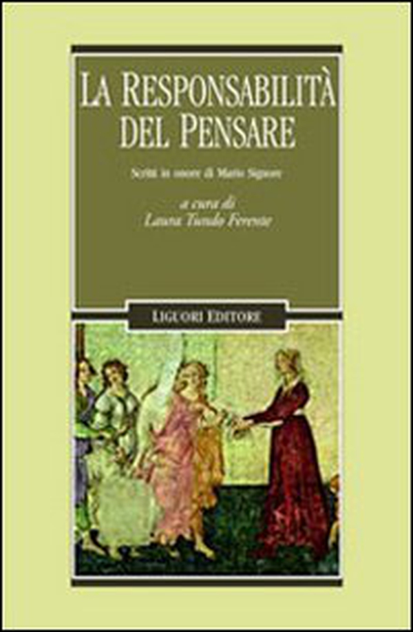 La responsabilità del pensare. Scritti in onore di Mario Signore - Librerie.coop