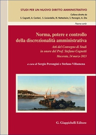 Norma, potere e controllo della discrezionalità amministrativa. Atti del Convegno di Studi in onore del Prof. Stefano Cognetti (Macerata, 24 marzo 2023) - Librerie.coop