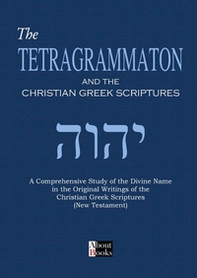 Tetragrammaton and the Christian Greek scriptures - Librerie.coop Tetragrammaton and the Christian Greek scriptures - Librerie.coop
