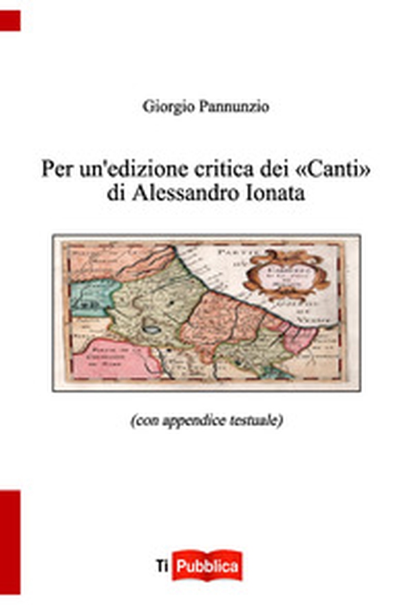 Per un'edizione critica dei «Canti» di Alessandro Ionata - Librerie.coop Per un'edizione critica dei «Canti» di Alessandro Ionata - Librerie.coop