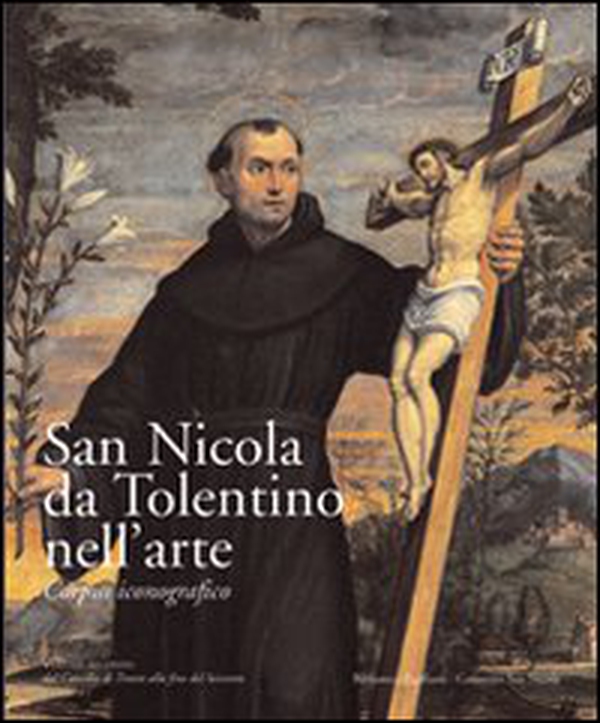 San Nicola da Tolentino nell'arte. Corpus iconografico - Vol. 2 - Librerie.coop San Nicola da Tolentino nell'arte. Corpus iconografico - Vol. 2 - Librerie.coop