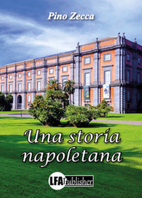 Una storia napoletana - Librerie.coop Una storia napoletana - Librerie.coop