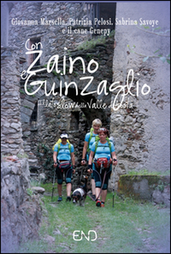 Con zaino e guinzaglio. Il lato slow della Valle d'Aosta - Librerie.coop Con zaino e guinzaglio. Il lato slow della Valle d'Aosta - Librerie.coop