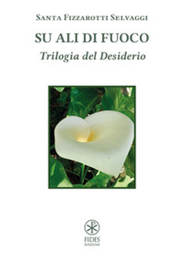 Su ali di fuoco. Trilogia del desiderio - Librerie.coop Su ali di fuoco. Trilogia del desiderio - Librerie.coop