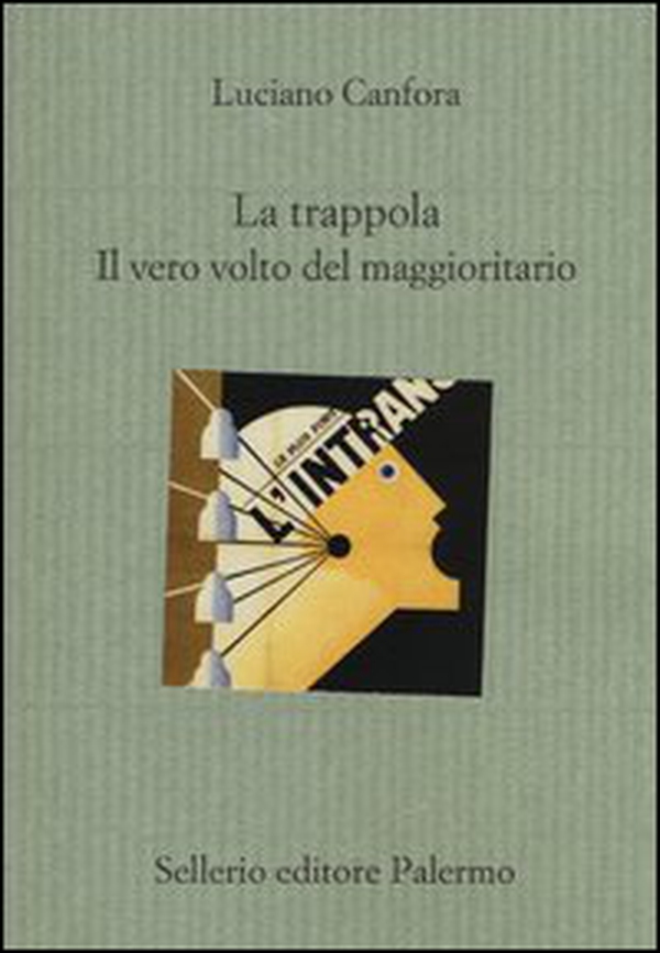 La trappola. Il vero volto del maggioritario - Librerie.coop La trappola. Il vero volto del maggioritario - Librerie.coop