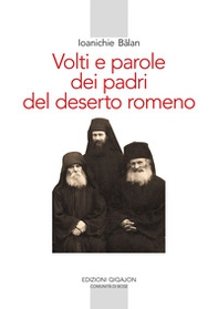 Volti e parole dei padri del deserto romeno - Librerie.coop